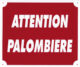 Panneau ''Attention Palombière'' 30 x 25 cm_default