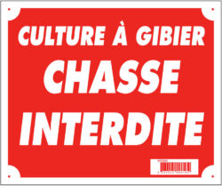 Panneau ''Culture à gibier chasse interdite'' 30 x 25 cm