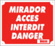 Panneau ''Mirador accès interdit danger'' 30 x 25 cm akylux_default