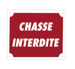 Panneau ''Chasse interdite'' 30 x 25 cm