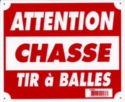 Panneau ''Attention chasse tir à balles'' 30 x 25 cm