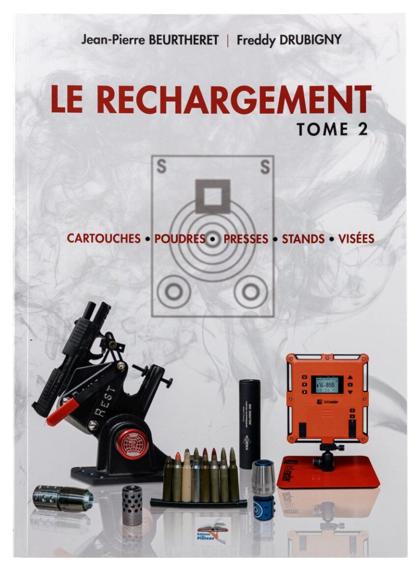 Le rechargement Tome2 : CARTOUCHES, POUDRES, PRESSES, STANDS, VISÉES